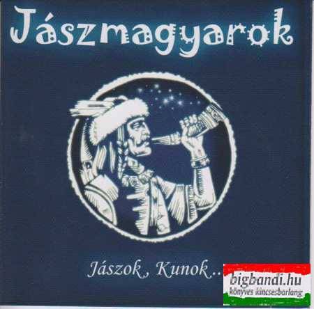 Jászmagyarok - Jászok, Kunok.. Jászmagyarok - Jászok, Kunok..