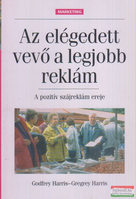 Az elégedett vevő a legjobb reklám