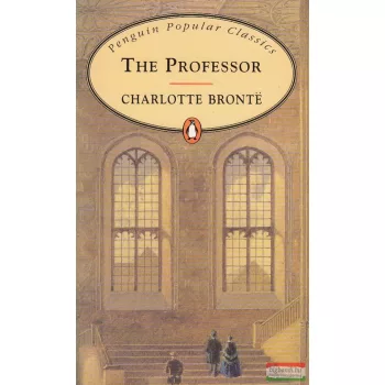 Charlotte Bronte - The Professor