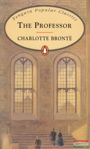 Charlotte Bronte - The Professor