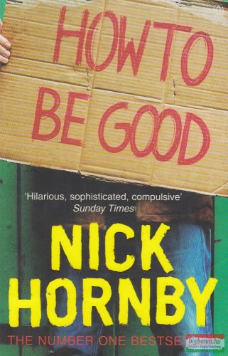 Nick Hornby - How to be Good