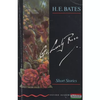 H. E. Bates - Go, lovely Rose
