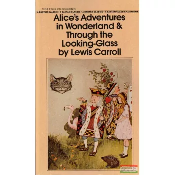   Lewis Carroll - Alice's Adventures in Wonderland & Through the Looking Glass
