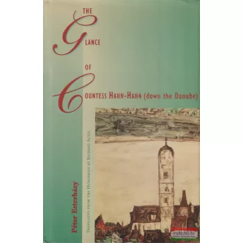   Esterházy Péter - The Glance of Countess Hahn-Hahn (down the Danube)