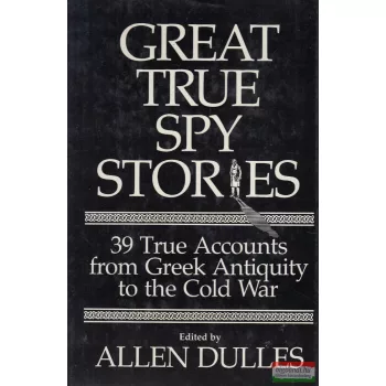 Allen Dulles - Great True Spy Stories