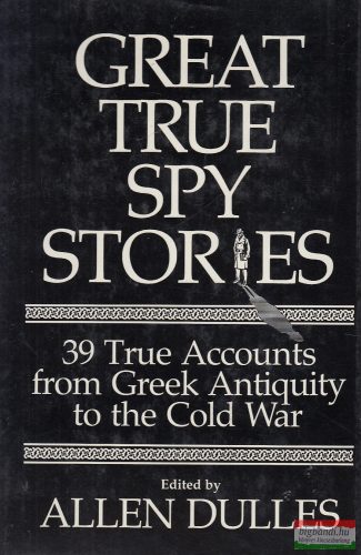 Allen Dulles - Great True Spy Stories