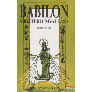  Ralph Edward Woodrow - Babilon misztériumvallása