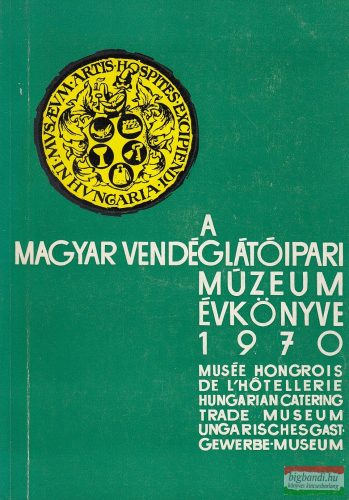 Borza Tibor szerk. - A Magyar Vendéglátóipari Múzeum Évkönyve 1970