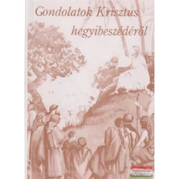 Ellen G. White - Gondolatok Krisztus hegyibeszédéről