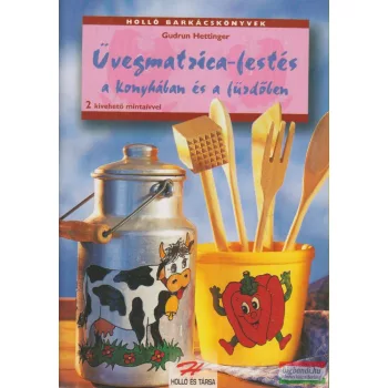   Gudrun Hettinger - Üvegmatrica-festés a konyhában és a fürdőben
