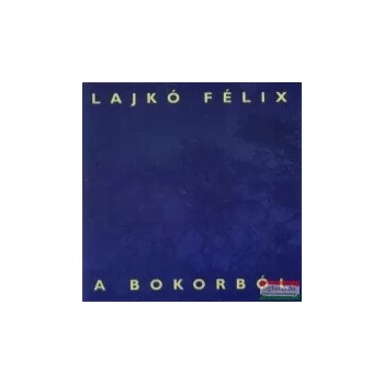 Lajkó Félix - A bokorból CD
