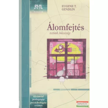 Eugene T. Gendlin - Álomfejtés