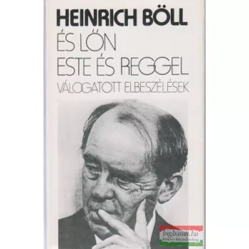 Heinrich Böll - És lőn este és reggel