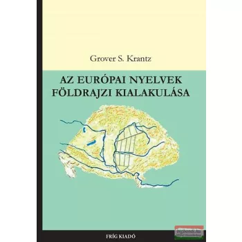   Grover S. Krantz - Az európai nyelvek földrajzi kialakulása