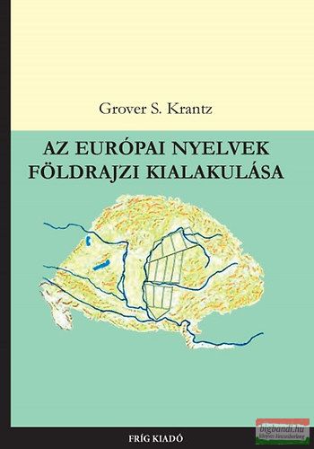 Grover S. Krantz - Az európai nyelvek földrajzi kialakulása