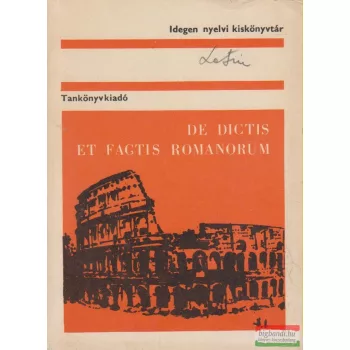   Kapitánffy István szerk. - De dictis et factis Romanorum - Könnyű latin olvasmányok