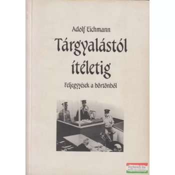 Adolf Eichmann - Tárgyalástól ítéletig