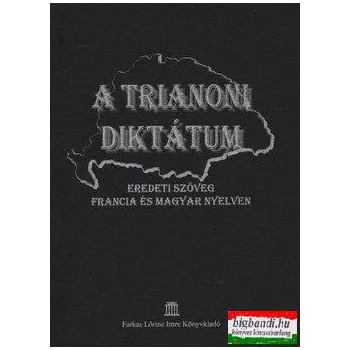   A trianoni diktátum - Eredeti szöveg francia és magyar nyelven
