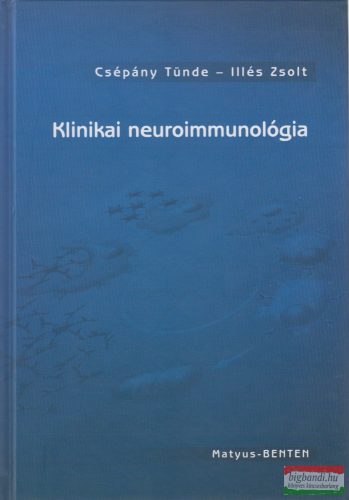 Csépány Tünde - Illés Zsolt - Klinikai ​neuroimmunológia 