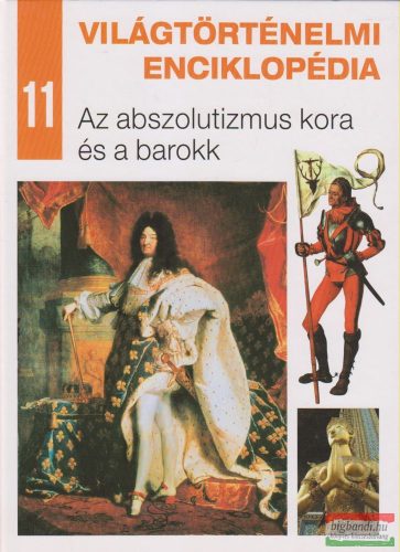Világtörténelmi enciklopédia 11. - Az abszolutizmus kora és a barokk