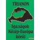 Szalay Jeromos - Trianon - Igazságok Közép-Európa körül