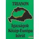 Szalay Jeromos - Trianon - Igazságok Közép-Európa körül