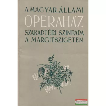   A Magyar Állami Operaház szabadtéri színpada a Margitszigeten