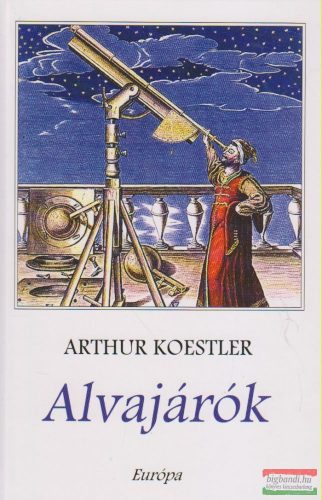 Arthur Koestler - Alvajárók
