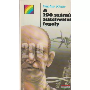 Wieslaw Kielar - A 290. számú auschwitzi fogoly