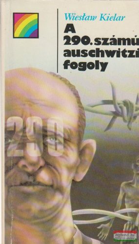 Wieslaw Kielar - A 290. számú auschwitzi fogoly
