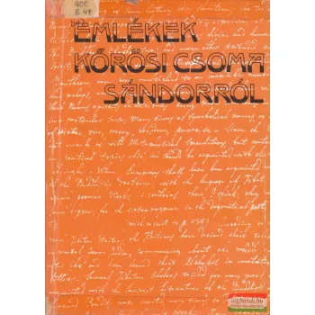 Terjék József szerk. - Emlékek Kőrösi Csoma Sándorról