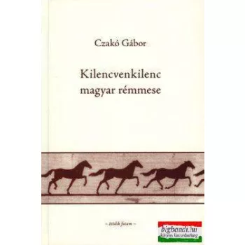 Kilencvenkilenc magyar rémmese