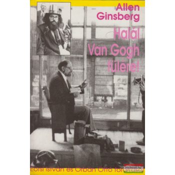 Allen Ginsberg - Halál Van Gogh fülére