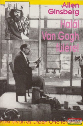 Allen Ginsberg - Halál Van Gogh fülére