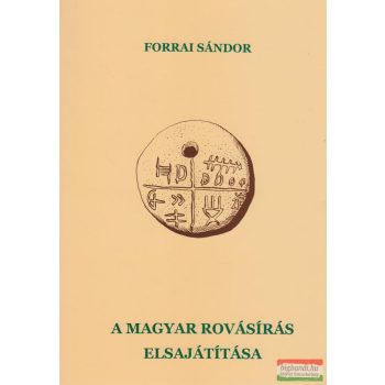 Forrai Sándor - A magyar rovásírás elsajátítása