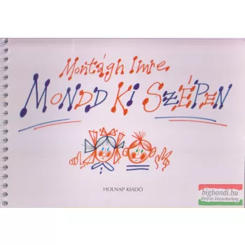 Montágh Imre - Mondd ki szépen