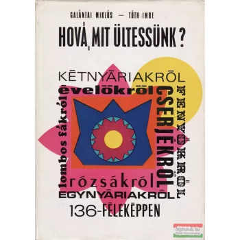 Hová, mit ültessünk?