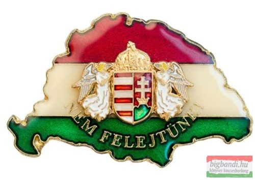 Kitűző - Nagy Magyarország, PFZ angyalos címerrel - Nem felejtünk!