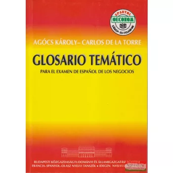   Glosario temático - Tematikus szó- és kifejezésgyűjtemény a spanyol gazdasági nyelvvizsgához