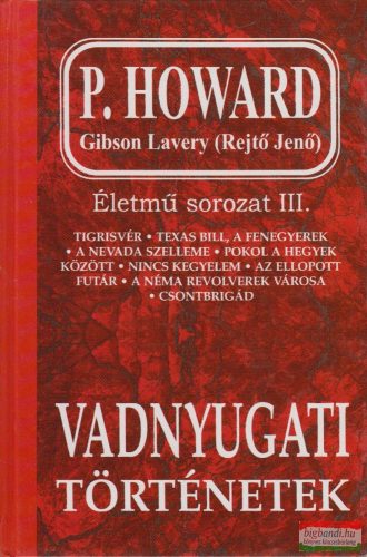 P. Howard (Rejtő Jenő) - Vadnyugati történetek