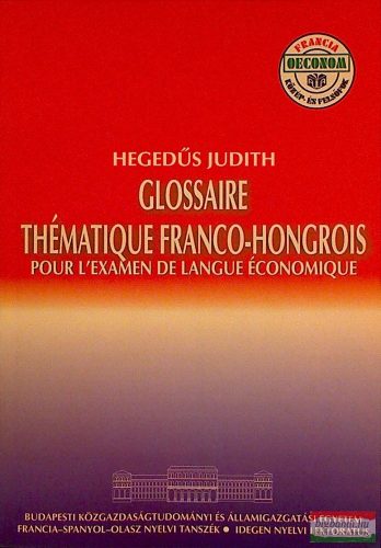 Glossaire thématique franco-hongrois - Pour l'examen de langue économique