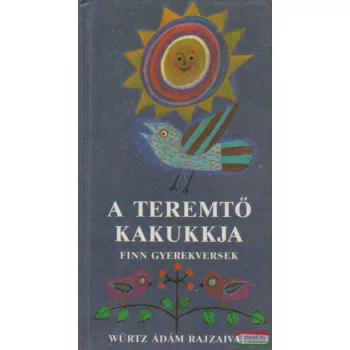 Tuomo Lahdelma szerk. - A teremtő kakukkja
