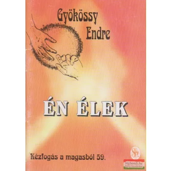 Gyökössy Endre - Én élek - Kézfogás a magasból 59.