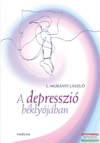 L. Murányi László - A depresszió béklyójában