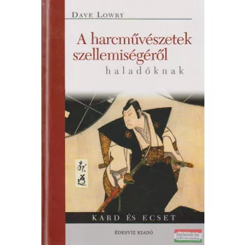 A harcművészetek szellemiségéről haladóknak