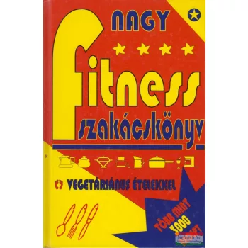   Edith M. Albano - Nagy fitness szakácskönyv vegetáriánus ételekkel