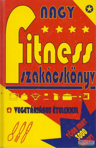 Edith M. Albano - Nagy fitness szakácskönyv vegetáriánus ételekkel