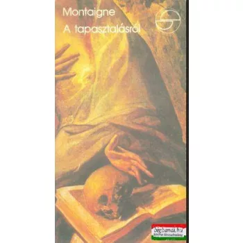 Montaigne - A tapasztalásról 