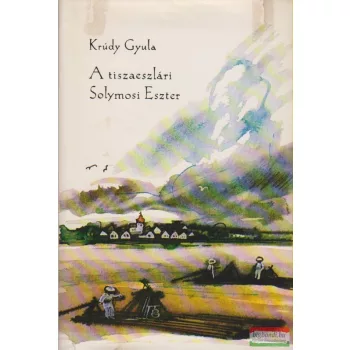 Krúdy Gyula - A tiszaeszlári Solymosi Eszter