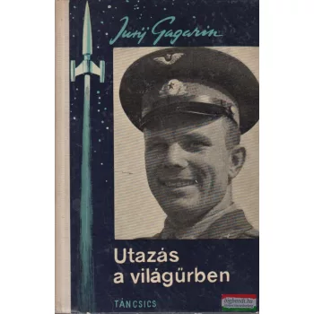 Jurij Gagarin - Utazás a világűrben